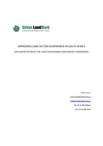 IMPROVING LAND SECTOR GOVERNANCE IN SOUTH AFRICA IMPLEMENTATION OF THE LAND GOVERNANCE ASSESSMENT FRAMEWORK Wendy Ovens www.urbanlandmark.org.za 