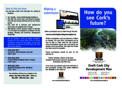 Leaflet_Layout[removed]:39 Page 1  How to find out more You can take a look at the draft plan at a variety of locations: • Our website: www.corkcitydevelopmentplan.ie