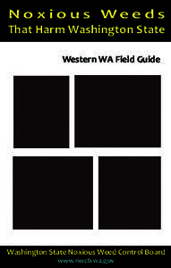 Noxious Weeds That Harm Washington State Western WA Field Guide Washington State Noxious Weed Control Board www.nwcb.wa.gov