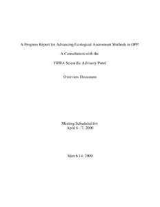 A Progress Report for Advancing Ecological Assessment Methods in OPP: A Consultation with the FIFRA Scientific Advisory Panel, Overview Document