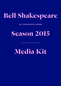 Bell Shakespeare ALL THE WORLD’S A STAGE Season 2015 CELEBRATING 25 YEARS
