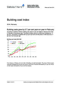 Prices and Costs[removed]Building cost index 2014, February  Building costs grew by 0.7 per cent year-on-year in February