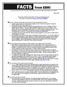 March[removed]Domestic Partner Benefits: Facts and Background (for a more recent version see February 2009 Facts from EBRI) g What is a “domestic partnership” and what proof of the relationship is required? • Domesti