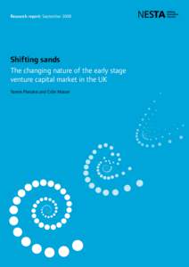 Research report: SeptemberShifting sands The changing nature of the early stage venture capital market in the UK Yannis Pierrakis and Colin Mason