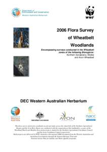 2006 Flora Survey of Wheatbelt Woodlands Encompassing surveys conducted in the Wheatbelt zones of the following Bioregions: Northern Sandplains, Mallee