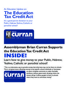An Education Update on:  The Education Tax Credit Act It’s a good patron donation to your Public, Hebrew,Yeshiva, Catholic or