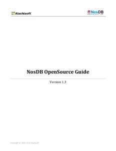 NosDB OpenSource Guide Version 1.3 Copyright © Alachisoft  NosDB OpenSource Guide