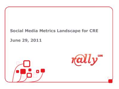 Social Media Metrics Landscape for CRE June 29, 2011 Agenda  2