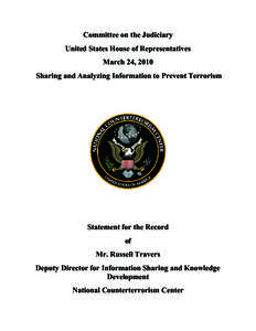 Committee on the Judiciary United States House of Representatives March 24, 2010 Sharing and Analyzing Information to Prevent Terrorism  Statement for the Record