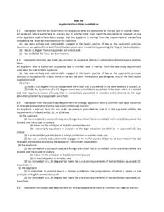 Rule XIII Applicants From Other Jurisdictions §1 Exemption from the Bar Examination for Applicants Who Are Authorized to Practice Law in Another State An Applicant who is authorized to practice law in another state must