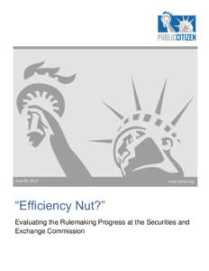 June 23, 2014  www.citizen.org “Efficiency Nut?” Evaluating the Rulemaking Progress at the Securities and