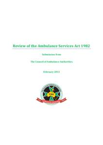 Review of the Ambulance Services Act 1982 Submission from The Council of Ambulance Authorities February 2013