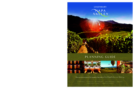 WELCOME TO THE NAPA VALLEY Come experience The Napa Valley — where world-class wines, friendly faces, historic surroundings, miles of nature preserves, and a spirit of wellness set a slower pace, inviting you to relax,