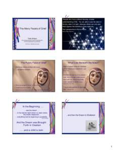 The Many Facets of Grief  “People who have suffered develop a better understanding of life. You are able to see the stars in the sky when it is light, whereas others can only see them against the backdrop of the night 