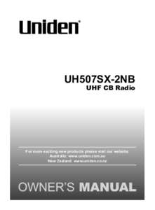 UH507SX-2NB  UHF CB Radio For more exciting new products please visit our website: Australia: www.uniden.com.au