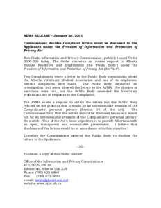 NEWS RELEASE – January 30, 2001 Commissioner decides Complaint letters must be disclosed to the Applicants under the Freedom of Information and Protection of Privacy Act Bob Clark, Information and Privacy Commissioner,