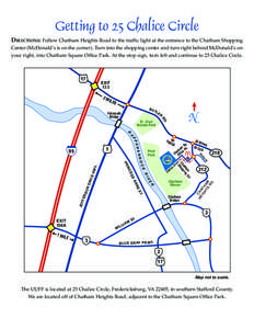 Getting to 25 Chalice Circle DIRECTIONS: Follow Chatham Heights Road to the trafﬁc light at the entrance to the Chatham Shopping Center (McDonald’s is on the corner). Turn into the shopping center and turn right behi