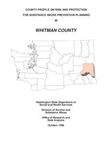 COUNTY PROFILE ON RISK AND PROTECTION FOR SUBSTANCE ABUSE PREVENTION PLANNING IN WHITMAN COUNTY