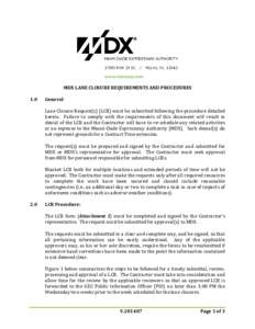 MDX LANE CLOSURE REQUIREMENTS AND PROCEDURES 1.0 General: Lane Closure Request(s) (LCR) must be submitted following the procedure detailed herein. Failure to comply with the requirements of this document will result in