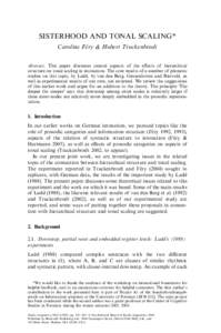 SISTERHOOD AND TONAL SCALING* Caroline Fe´ry & Hubert Truckenbrodt Abstract. This paper discusses central aspects of the effects of hierarchical structure on tonal scaling in intonation. The core results of a number of 