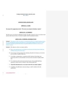 WAHQ CONSTITUTION AND BYLAWS[removed]CONSTITUTION AND BYLAWS ARTICLE I – NAME The name of the organization shall be “Wisconsin Association for Healthcare Quality”.