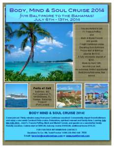 Body, Mind & Soul Cruise 2014 from Baltimore to the Bahamas! July 6th - 13th, 2014 You are invited to join Fr. Francis Peffley