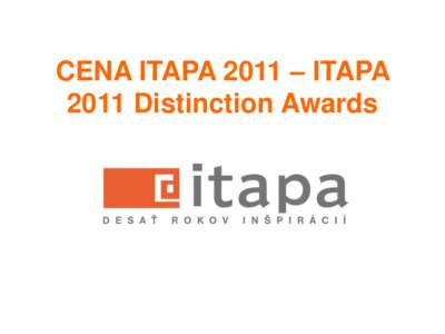 CENA ITAPA 2011 – ITAPA 2011 Distinction Awards Kategória I. Nové služby  Prihlásené projekty