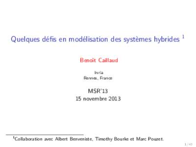 Quelques défis en modélisation des systèmes hybrides  1 Benoît Caillaud Inria