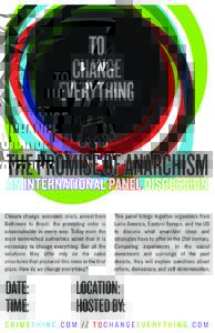 TO CHANGE EVERYTHING THE PROMISE OF ANARCHISM Climate change, economic crisis, unrest from