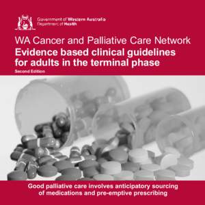 WA Cancer and Palliative Care Network Evidence based clinical guidelines for adults in the terminal phase Second Edition  Good palliative care involves anticipatory sourcing