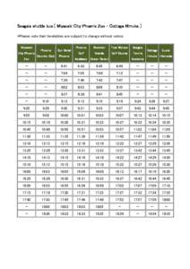 Seagaia shuttle bus [ Miyazaki City Phoenix Zoo - Cottage Himuka ] *Please note that timetables are subject to change without notice. Miyazaki Phoenix City Phoenix