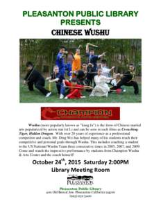 PLEASANTON PUBLIC LIBRARY PRESENTS CHINESE WUSHU  Wushu (more popularly known as 