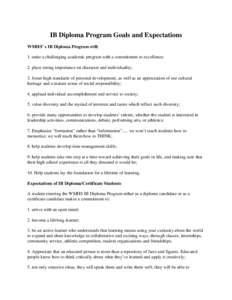 IB Diploma Program Goals and Expectations WMHS’ s IB Diploma Program will: 1. unite a challenging academic program with a commitment to excellence; 2. place strong importance on character and individuality; 3. foster h