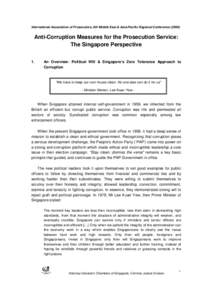 International Association of Prosecutors, 6th Middle East & Asia-Pacific Regional Conference[removed]Anti-Corruption Measures for the Prosecution Service: The Singapore Perspective 1.