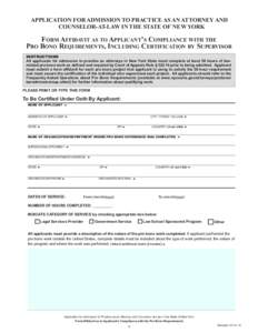 APPLICATION FOR ADMISSION TO PRACTICE AS AN ATTORNEY AND COUNSELOR-AT-LAW IN THE STATE OF NEW YORK FORM AFFIDAVIT AS TO APPLICANT’S COMPLIANCE WITH THE PRO BONO REQUIREMENTS, INCLUDING CERTIFICATION BY SUPERVISOR INSTR