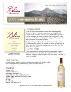 Estate Wines from Mendocino CountySauvignon Blanc THE BLISS STORY In the late 1930s, our Grandfather, Irv Bliss, first visited Mendocino County and spotted a picturesque ranch among the rolling hills and