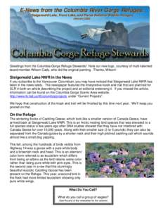 E-News from the Colum bia River Gorge Refuges: Steigerw al d Lake, Franz Lake, an d Pier ce National W il dl ife Refuges Janu ary[removed]Greetings from the Columbia Gorge Refuge Stewards! Note our new logo, courtesy of m