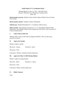 South Dakota[removed]Coordination Board Meeting Minutes for July 22, 2010 – 9:00 AM Central George S. Mickelson Law Enforcement Training Center Pierre, SD Board members present: Barthel, Carmon, Falken, Haines, Rufledt, 