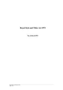 Royal Style and Titles Act[removed]No[removed]of 1973 Royal Styles and Titles Act 1973 Page 1 of 3