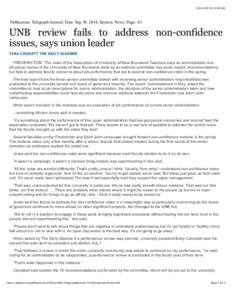 [removed], 8:49 AM  Publication: Telegraph-Journal; Date: Sep 30, 2014; Section: News; Page: A3 UNB review fails to address non-confidence issues, says union leader