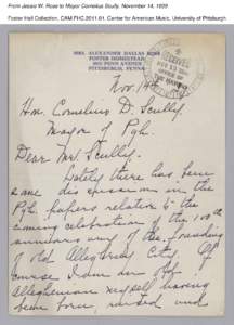 From Jessie W. Rose to Mayor Cornelius Scully, November 14, 1939 Foster Hall Collection, CAM.FHC[removed], Center for American Music, University of Pittsburgh. From Jessie W. Rose to Mayor Cornelius Scully, November 14, 