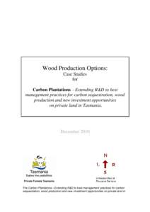 Wood Production Options: Case Studies for Carbon Plantations – Extending R&D to best management practices for carbon sequestration, wood production and new investment opportunities