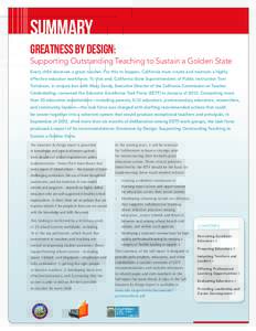 SUMMARY GREATNESS BY DESIGN: Supporting Outstanding Teaching to Sustain a Golden State Every child deserves a great teacher. For this to happen, California must create and maintain a highly effective educator workforce. 