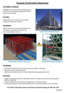 Unusual Construction Sequences The Problem / Challenge Intelligibility of unusual construction sequences and ensuring that all the necessary people know how to build the structure safely.