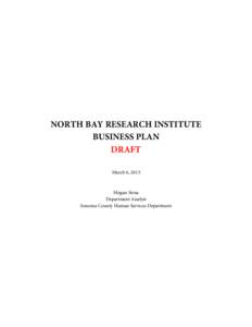 NORTH BAY RESEARCH INSTITUTE BUSINESS PLAN DRAFT March 6, 2013  Megan Sirna