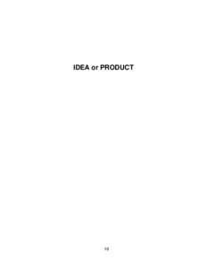 IDEA or PRODUCT  19 IDEA or PRODUCT SELECTION GUIDELINES An Entrepreneurship Experience Capstone is about doing and learning something that you