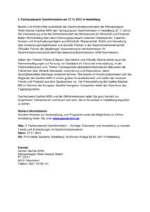 5. Fachaustausch Geoinformation amin Heidelberg Bereits zum fünften Mal veranstaltet das Geoinformationsnetzwerk der Metropolregion Rhein-Neckar GeoNet.MRN den Fachaustausch Geoinformation in Heidelberg (27.
