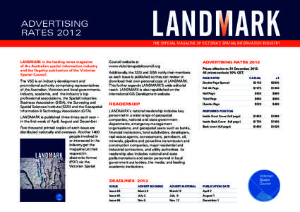 ADVERTISING RATES 2012 THE OFFICIAL MAGAZINE OF VICTORIA’S SPATIAL INFORMATION INDUSTRY LANDMARK is the leading news magazine of the Australian spatial information industry