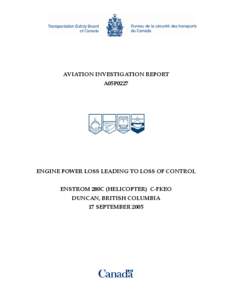 AVIATION INVESTIGATION REPORT A05P0227 ENGINE POWER LOSS LEADING TO LOSS OF CONTROL ENSTROM 280C (HELICOPTER) C-FKEO DUNCAN, BRITISH COLUMBIA