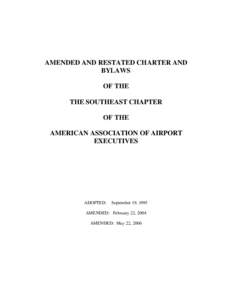 AMENDED AND RESTATED CHARTER AND BYLAWS OF THE THE SOUTHEAST CHAPTER OF THE AMERICAN ASSOCIATION OF AIRPORT